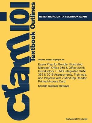 Exam Prep for Bundle; Illustrated Microsoft Office 365 & Office 2016; Introductory + LMS Integrated SAM 365 & 2016 Assessments, Trainings, and Projects with 2 MindTap Reader Printed Access Card - Just the Facts101 (Paperback)