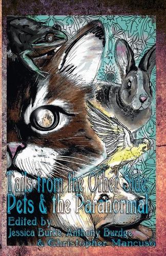 Tails from the Other Side: Pets & the Paranormal (Paperback)