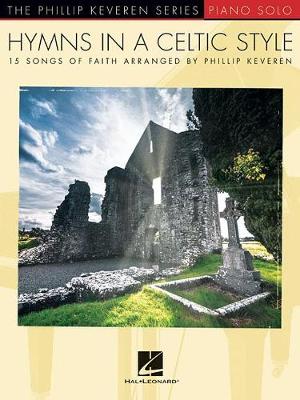 Phillip Keveren: Hymns In A Celtic Style (Paperback)