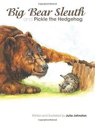 Big Big Bear Sleuth and Pickle the Hedgehog (Paperback)