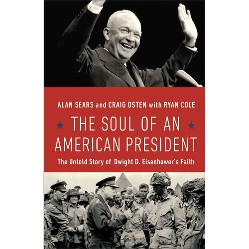 The Soul of an American President: The Untold Story of Dwight D. Eisenhower's Faith (Paperback)