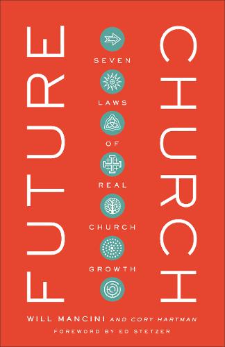 Future Church – Seven Laws of Real Church Growth (Hardback)