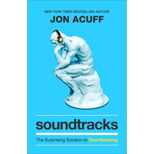 Soundtracks – The Surprising Solution to Overthinking (Hardback)