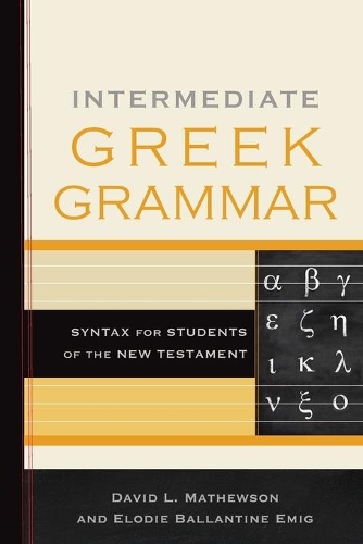 Baker Publishing Group Intermediate Greek Grammar