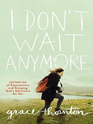 I Don't Wait Anymore: Letting Go of Expectations and Grasping God's Adventure for You (CD-Audio)