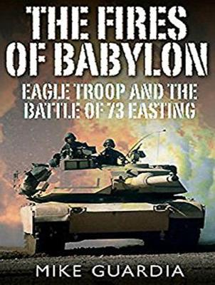The Fires of Babylon: Eagle Troop and the Battle of 73 Easting (CD-Audio)