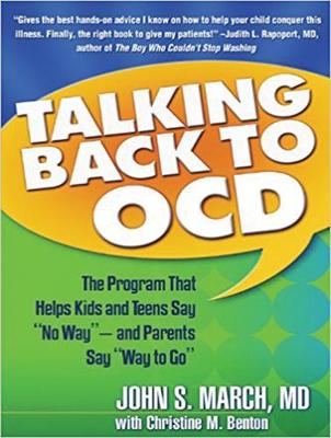 Talking Back to OCD: The Program That Helps Kids and Teens Say "No Way" -- and Parents Say "Way to Go" (CD-Audio)