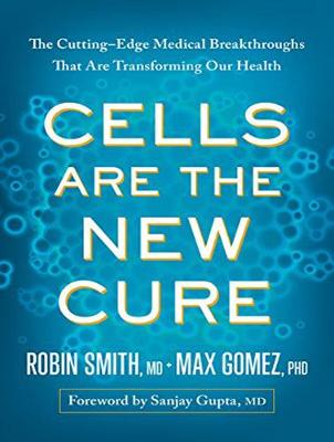 Cells Are the New Cure: The Cutting-Edge Medical Breakthroughs That Are Transforming Our Health (CD-Audio)