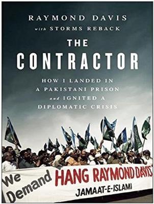The Contractor: How I Landed in a Pakistani Prison and Ignited a Diplomatic Crisis (CD-Audio)