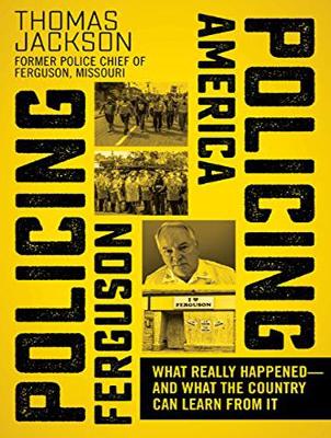 Policing Ferguson, Policing America: What Really Happened . . . and What the Country Can Learn from It (CD-Audio)