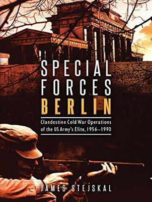 Special Forces Berlin: Clandestine Cold War Operations of the US Army's Elite, 1956-1990 (CD-Audio)