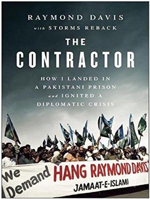 The Contractor: How I Landed in a Pakistani Prison and Ignited a Diplomatic Crisis (CD-Audio)