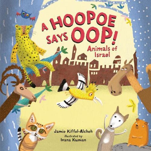 A Hopoe says OOP!: Animals of Israel (Board book)