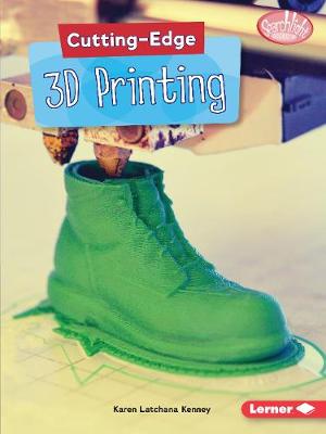 Cutting Edge 3d Printing By Karen Latchana Kenney Waterstones