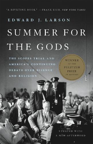 Summer for the Gods: The Scopes Trial and America's Continuing Debate Over Science and Religion (Paperback)