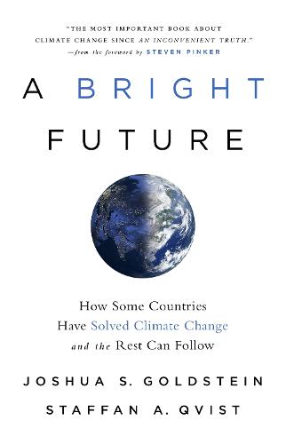 A Bright Future: How Some Countries Have Solved Climate Change and the Rest Can Follow (Paperback)