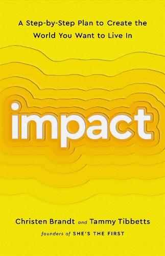 Impact: A Step-by-Step Plan to Create the World You Want to Live In (Hardback)