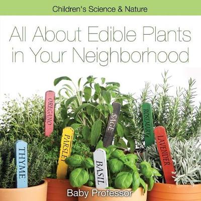 All about Edible Plants in Your Neighborhood Children's Science & Nature (Paperback)