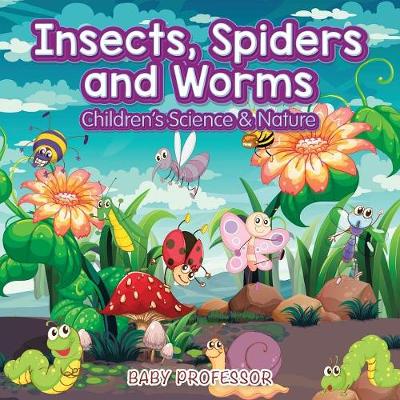 Insects, Spiders and Worms Children's Science & Nature (Paperback)