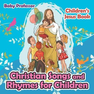 Christian Songs and Rhymes for Children Children's Jesus Book (Paperback)
