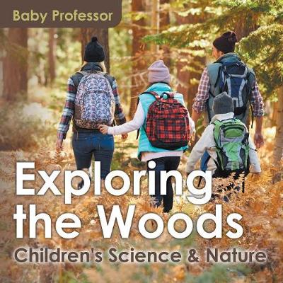 Exploring the Woods - Children's Science & Nature (Paperback)