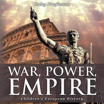 War, Power, Empire Children's European History (Paperback)