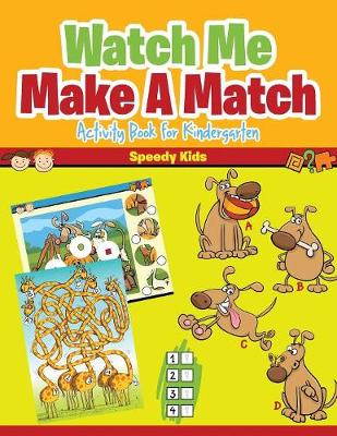 Watch Me Make a Match: Activity Book for Kindergarten (Paperback)