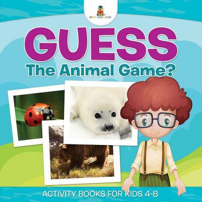 Guess The Animal Game? Activity Books For Kids 4-8 Waterstones