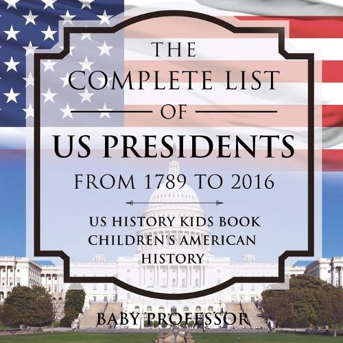 The Complete List Of Us Presidents From 1789 To 2016 - Us History Kids 