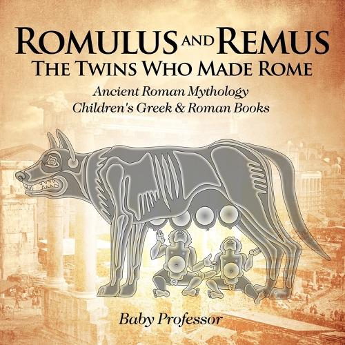 Romulus and Remus by Baby Professor | Waterstones