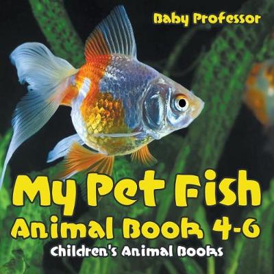 My Pet Fish - Animal Book 4-6 Children's Animal Books (Paperback)
