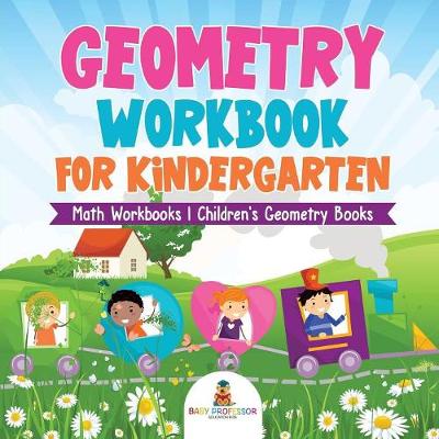 Geometry Workbook for Kindergarten - Math Workbooks Children's Geometry Books (Paperback)