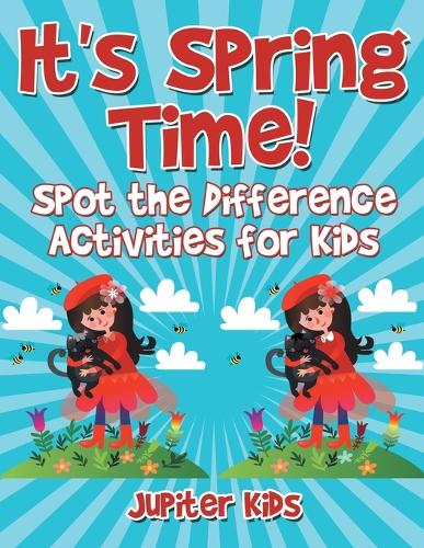 It's Spring Time! Spot the Difference Activities for Kids (Paperback)