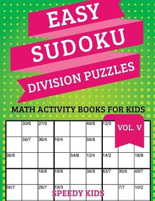 Easy Sudoku Division Puzzles Vol V: Math Activity Books for Kids (Paperback)