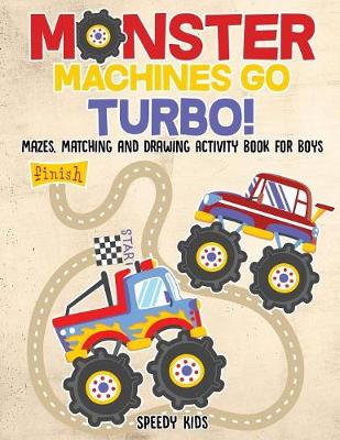 Monster Machines Go Turbo! Mazes, Matching and Drawing Activity Book for Boys (Paperback)