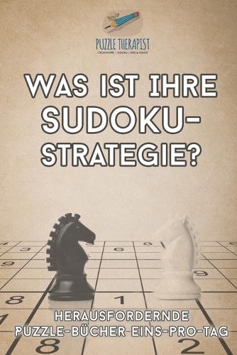 Was ist Ihre Sudoku-Strategie? Herausfordernde Puzzle-Bucher Eins-pro-Tag (Paperback)