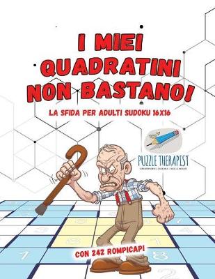 I miei quadratini non bastano! La sfida per adulti Sudoku 16x16 con 242 rompicapi (Paperback)