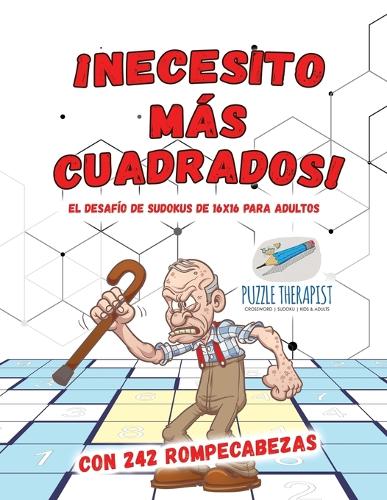 !Necesito mas cuadrados! El desafio de sudokus de 16x16 para adultos Con 242 rompecabezas (Paperback)