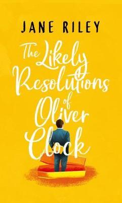 The Likely Resolutions of Oliver Clock (Paperback)
