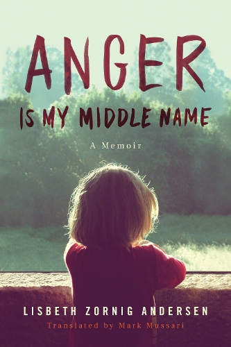 Anger Is My Middle Name: A Memoir (Paperback)