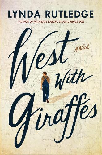 West with Giraffes: A Novel (Hardback)