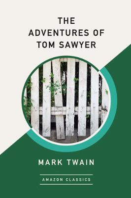 The Adventures of Tom Sawyer (AmazonClassics Edition) (Paperback)