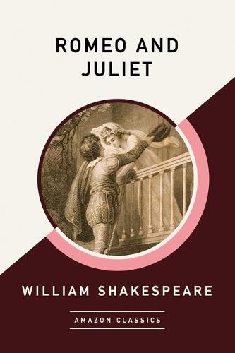 Romeo and Juliet (AmazonClassics Edition) (Paperback)