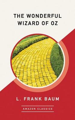 The Wonderful Wizard of Oz (AmazonClassics Edition) (Paperback)