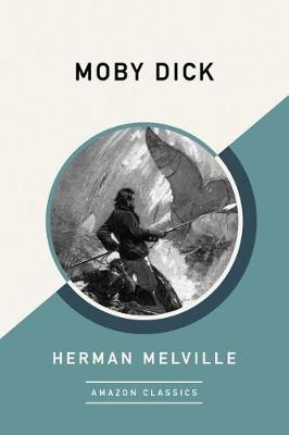 Moby Dick (AmazonClassics Edition) (Paperback)