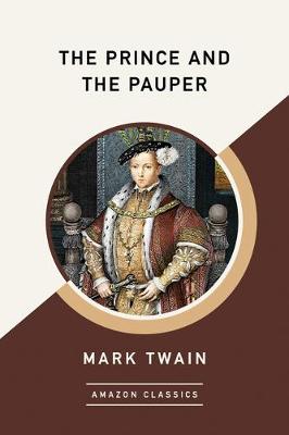 The Prince and the Pauper (AmazonClassics Edition) (Paperback)