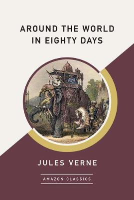 Around the World in Eighty Days (AmazonClassics Edition) (Paperback)