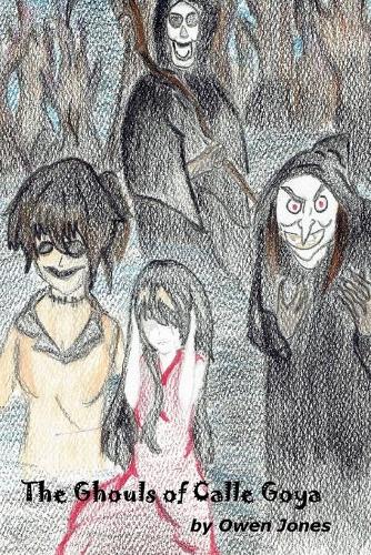 The Ghouls of Calle Goya: When Malice Results from Good Intentions! (Paperback)