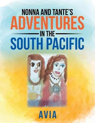 Nonna and Tante's Adventures in the South Pacific (Paperback)