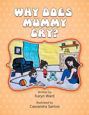 Why Does Mummy Cry? (Paperback)